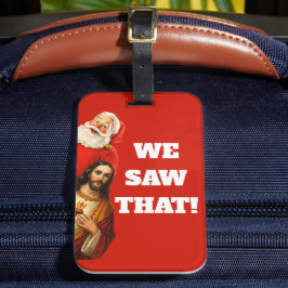 Funny “We Saw That” Santa and Jesus Design ラゲッジタグ
