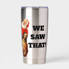Funny “We Saw That” Santa and Jesus Design 保温保冷タンブラー
