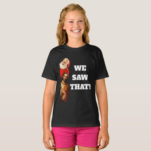 Funny “We Saw That” Santa and Jesus Design Tシャツ (正面フル)