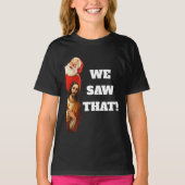 Funny “We Saw That” Santa and Jesus Design Tシャツ (正面)