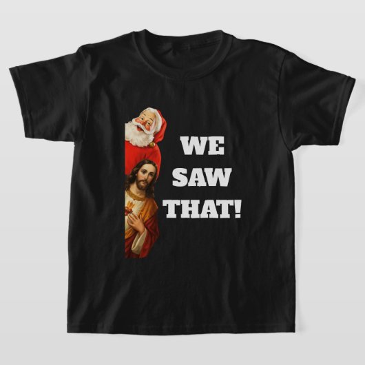 Funny “We Saw That” Santa and Jesus Design Tシャツ (レイダウン)