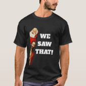 Funny “We Saw That” Santa and Jesus Design Tシャツ (正面)