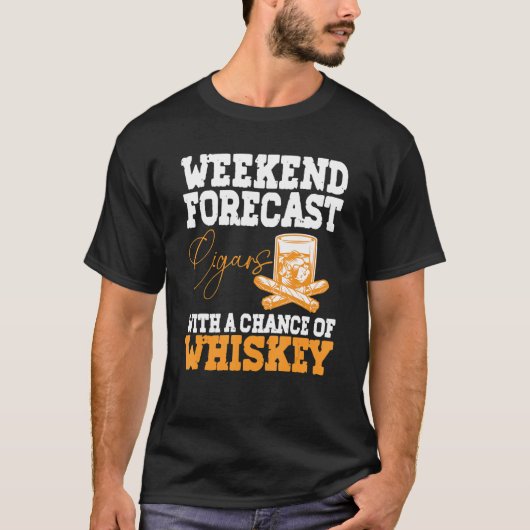 Funny Weekend Forecast Cigars And Whiskey Tシャツ (正面)