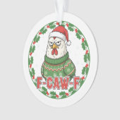 Funny Weird Chicken F-CAW-F Holiday FCawF オーナメント (正面)