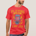 Funny Welder Welding Playing With Fire Is My Job Tシャツ<br><div class="desc">Funny Welder Welding Playing With Fire Is My Job .Check out our blacksmith t shirts selection for the very best in unique or custom,  handmade pieces from our clothing shops.</div>