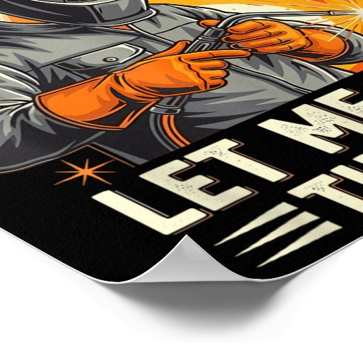 Funny Welder Welding Yes I Know I Am On Fire ポスター (角)