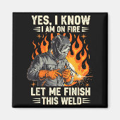 Funny Welder Welding Yes I Know I Am On Fire  マグネット (正面)