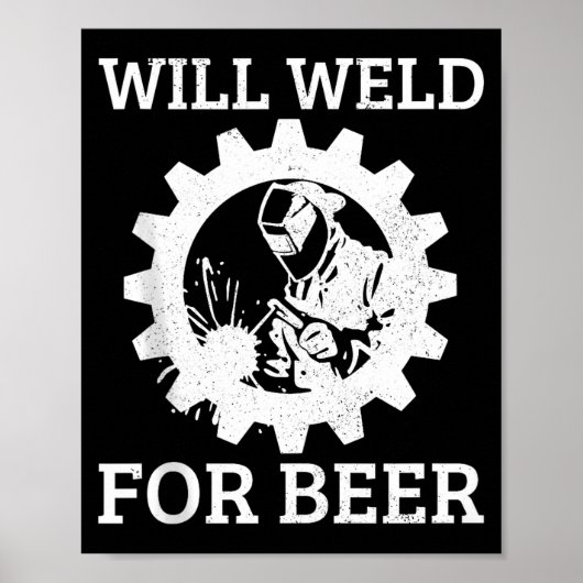 Funny Welder Will Weld For Beer Welding Gift Tank  ポスター (正面)