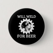 Funny Welder Will Weld For Beer Welding Gift Tank  缶バッジ (正面)
