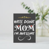 Funny Well Done Mom I Am Awesome ポストカード (スタンド正面)