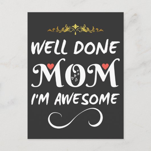 Funny Well Done Mom I Am Awesome ポストカード (正面)