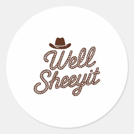 Funny Well Sheeyit Cowboy Hat Southern Country Quo ラウンドシール (正面)