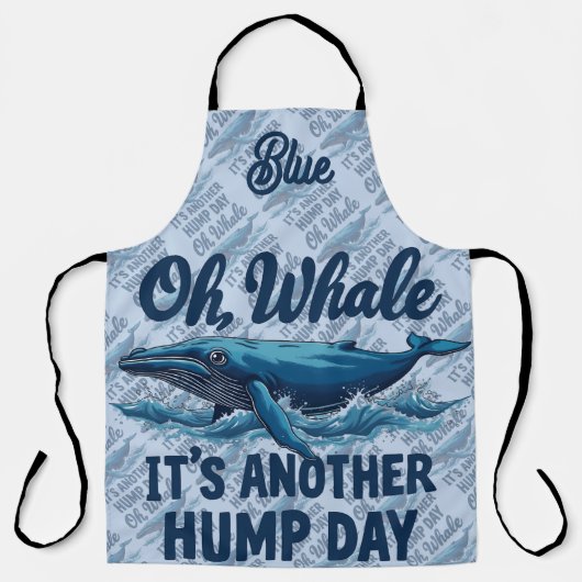 Funny Whale Pun "Oh Whale" Hump Day Design エプロン (正面)