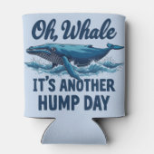 Funny Whale Pun "Oh Whale" Hump Day Design Blue 缶クーラー (裏面)