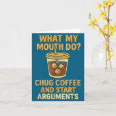 Funny What My Mouth Do Chug Coffee And Start Argum カード (黄色い花)