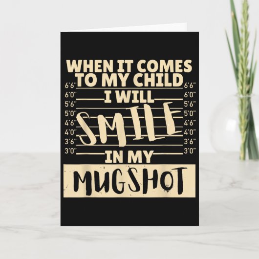 Funny When It Comes To My Child I Will Smile In My カード (正面)