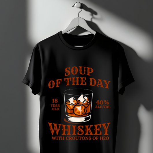 Funny Whiskey Soup of the Day Tシャツ
