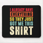 Funny Who Has Everything For Adults Under 15 20  マウスパッド (正面)