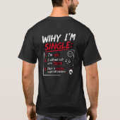 Funny “Why I’m Single” T-Shirt | Sarcastic Tシャツ (裏面)
