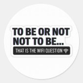 Funny WiFi Question | Shakespeare Tech Humor Stick ラウンドシール (正面)