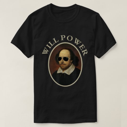 Funny Will Power Shakespeare Quote Shirt Tシャツ (デザイン正面)