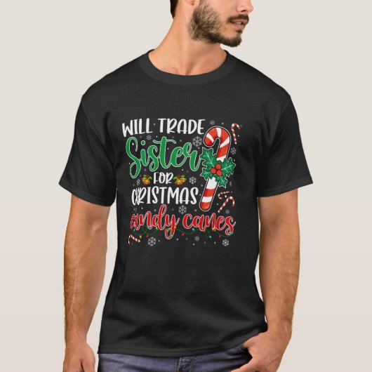 Funny Will Trade Sister For Christmas Candy Canes  Tシャツ (正面)
