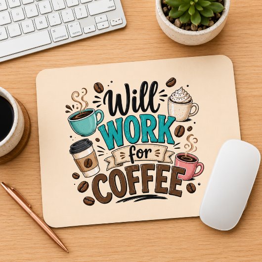 Funny Will Work for Coffee マウスパッド
