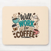 Funny Will Work for Coffee マウスパッド (正面)