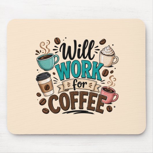 Funny Will Work for Coffee マウスパッド (正面)