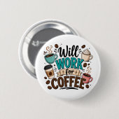 Funny Will Work for Coffee 缶バッジ (正面&裏面)
