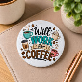 Funny Will Work for Coffee 缶バッジ