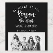 Funny Wine Label photo the Reason You Drink ワインラベル (シングルラベル)