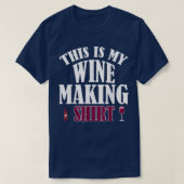 Funny Wine Making Drinking Lover Wine Birthday Nig Tシャツ (デザイン正面)