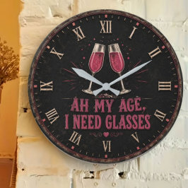 Funny Wine Quote Ah My Age, I Need Glasses ラージ壁時計