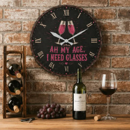 Funny Wine Quote Ah My Age, I Need Glasses ラージ壁時計