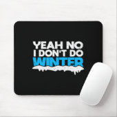 Funny Winter Hater I Dont Like Snow - I Dont Do Wi マウスパッド (マウス)