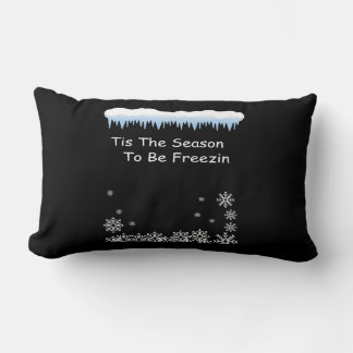 Funny Winter Quote | Tis the Season to Be Freezin ランバークッション