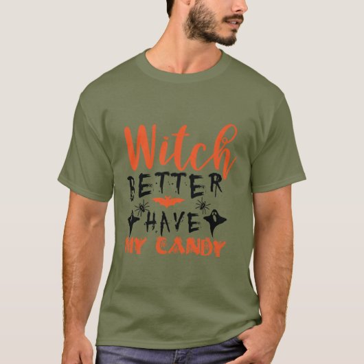 Funny Witch Better Have My Candy Men's T-shirt Tシャツ (正面)