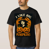 Funny Witch “I Like Big Pumpkins” Art Tシャツ (正面)