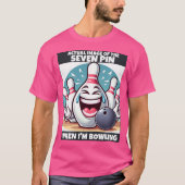 Funny Wo Seven Pin Laughing When I'M Bowling Tシャツ (正面)