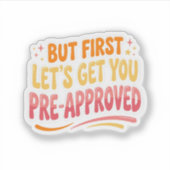 Funny Women’s But First Let’s Get You Pre-Approved シール (正面)