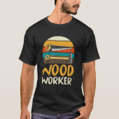 Funny Woodworker Carpenter Craftsman Tool Woodwork Tシャツ (正面)