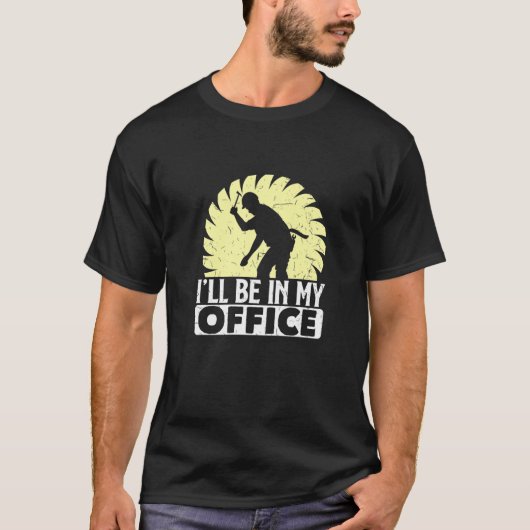 Funny Woodworking Dad Father Carpenter Ill Be In M Tシャツ (正面)