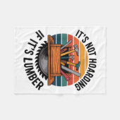 Funny Woodworking Quote It’s Not Hoarding If It’s  フリースブランケット (正面(横))