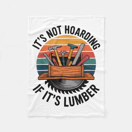 Funny Woodworking Quote It’s Not Hoarding If It’s  フリースブランケット (正面)