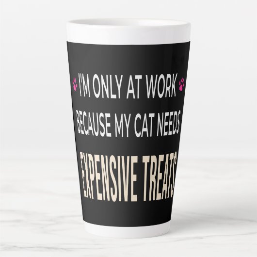 Funny Work Because My Cat Needs Expensive Treats カフェラテマグ (正面)