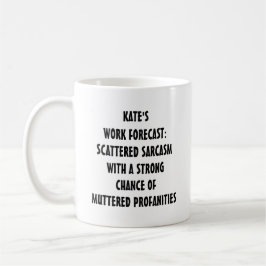 Funny Work Forecast Mug | Editable Text コーヒーマグカップ