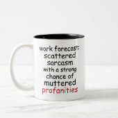 Funny Work Forecast Quote – Sarcasm & Profanity ツートーンマグカップ (左)