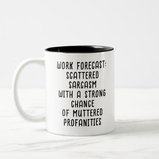 Funny Work Forecast Quote – Sarcasm & Profanity ツートーンマグカップ (左)