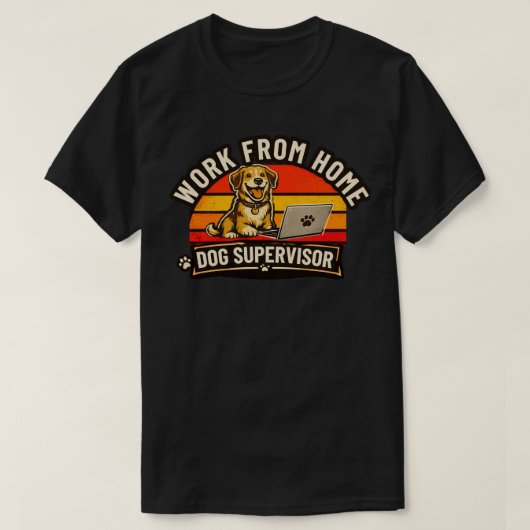 Funny Work From Home Dog Supervisor Cute DogRemote Tシャツ (デザイン正面)